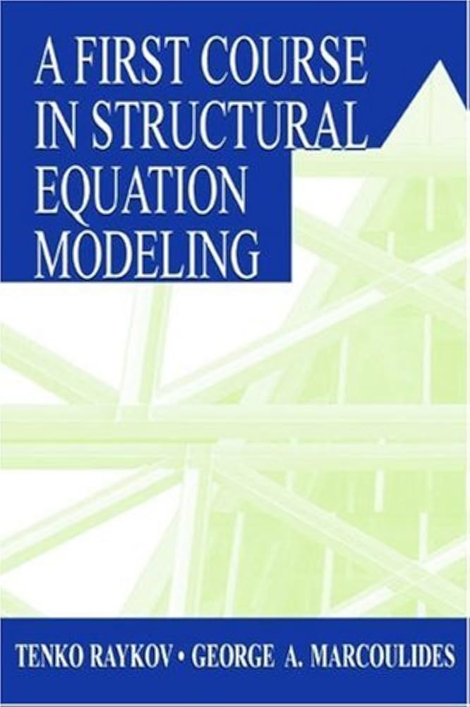 A First Course in Structural Equation Modeling: Raykov